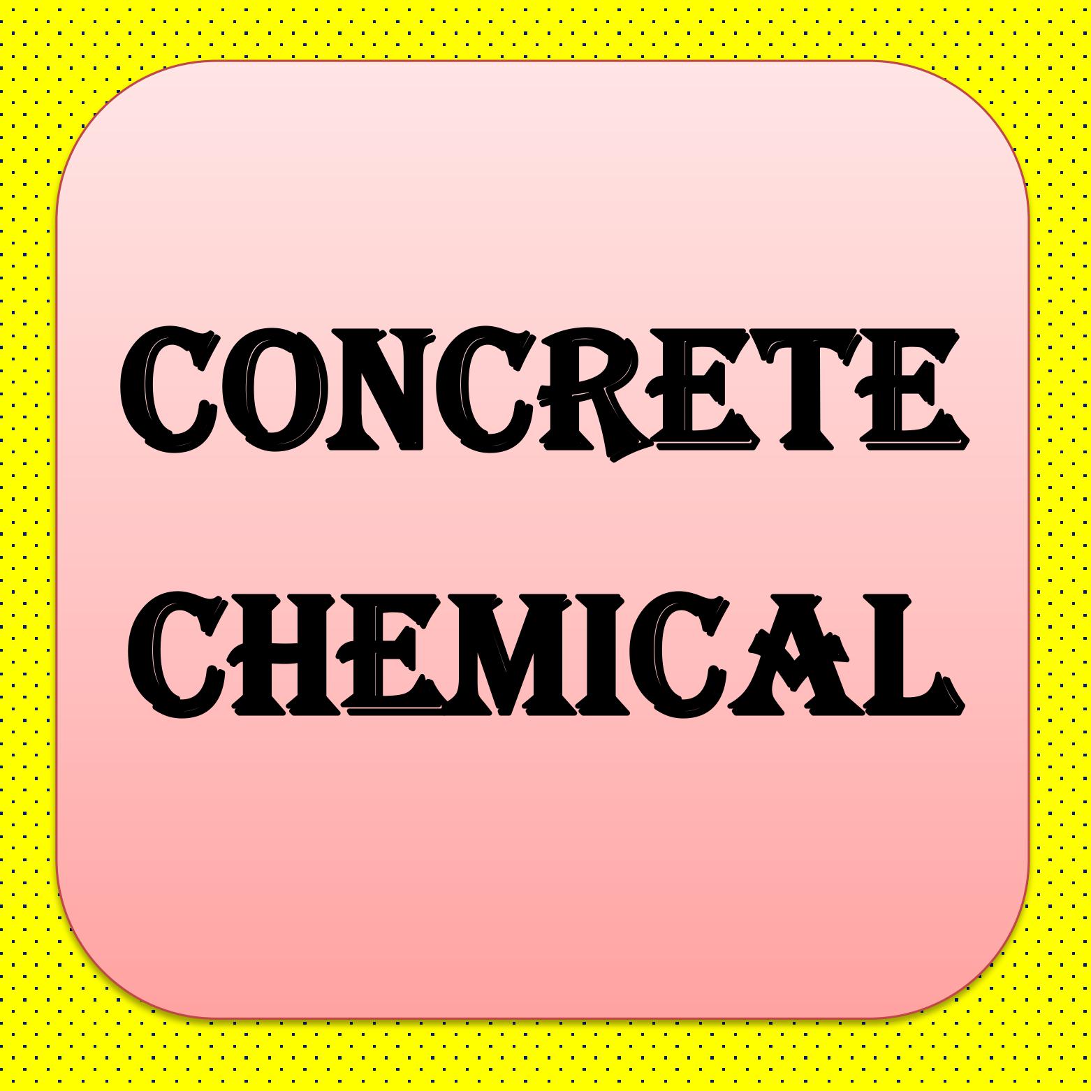 CONCRETE CHEMICAL